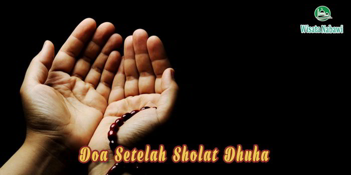 Doa Setelah sholat dhuha