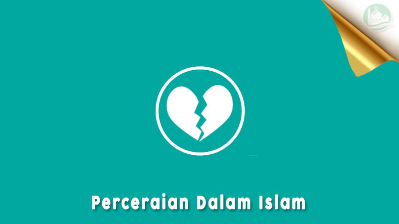 √ Perceraian Dalam Islam, Hukum dan Syaratnya Lengkap