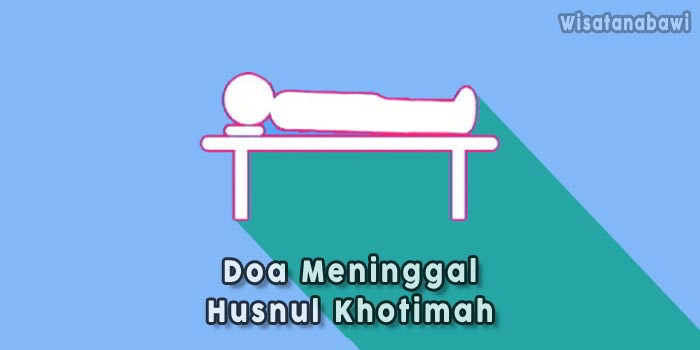 Doa-Meninggal-Husnul-Khotimah
